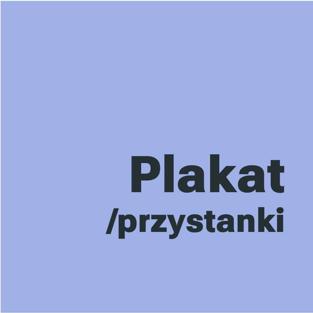 Niebieskie tło z dużym, ciemnym napisem „Plakat /przystanki” umieszczonym w dolnej części.