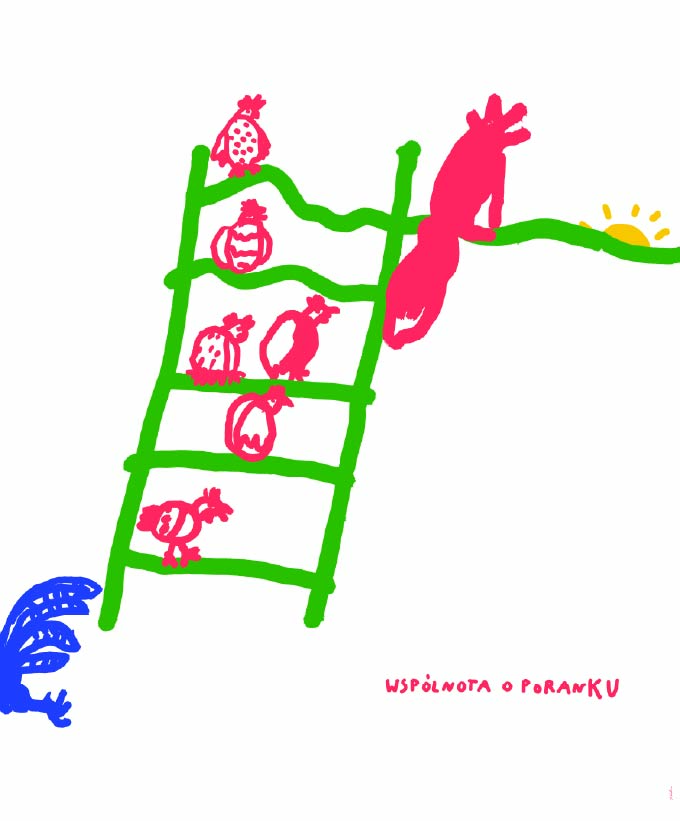 Plakat przedstawia zieloną drabinę, na której siedzą różowe ptaki. Po prawej leży różowy kogut, a za nim żółte słońce. W prawym dolnym rogu napis „Wspólnota o poranku”.
